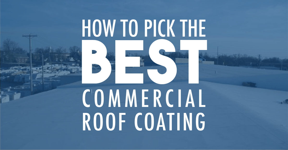 How to Pick the Best Commercial Roof Coating