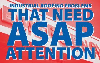 Industrial Roofing Problems That Need ASAP Attention
