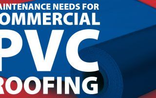 Maintenance Needs for Commercial PVC Roofing