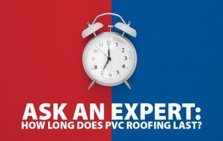 How Long Does PVC Roofing Last?